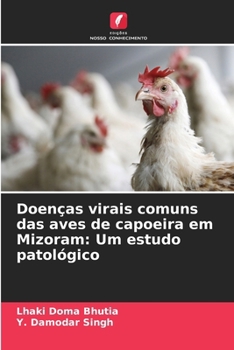 Paperback Doenças virais comuns das aves de capoeira em Mizoram: Um estudo patológico [Portuguese] Book