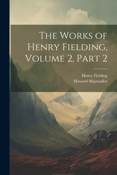 Paperback The Works of Henry Fielding, Volume 2, part 2 Book