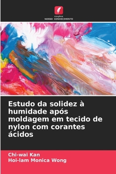 Paperback Estudo da solidez à humidade após moldagem em tecido de nylon com corantes ácidos [Portuguese] Book