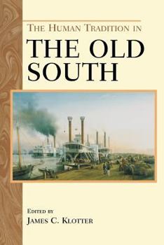 Paperback The Human Tradition in the Old South (The Human Tradition in America) Book