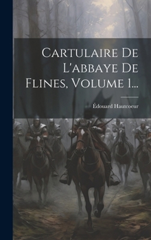 Hardcover Cartulaire De L'abbaye De Flines, Volume 1... [French] Book