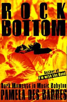 Hardcover Rock Bottom: Dark Moments in Music Babylon Book
