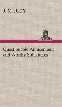 Hardcover Questionable Amusements and Worthy Substitutes Book