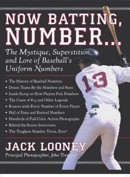 Hardcover Now Batting, Number...: The Mystique, Superstition, and Lore of Baseball's Uniform Numbers Book