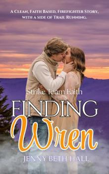 Paperback Finding Wren: A Firefighter, Slow burn, Faith Based Romance (Strike Team Faith) Book