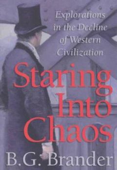 Hardcover Staring Into Chaos: Explorations in the Decline of Western Civilization Book