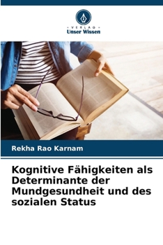 Kognitive Fähigkeiten als Determinante der Mundgesundheit und des sozialen Status (German Edition)
