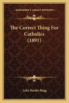 Paperback The Correct Thing For Catholics (1891) Book