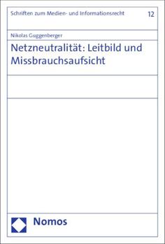 Paperback Netzneutralitat: Leitbild Und Missbrauchsaufsicht [German] Book