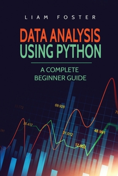 Paperback Data Analysis Using Python: A Complete Beginner Guide Book