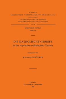 Paperback Die Katholischen Briefe in Der Koptischen (Sahidischen) Version: T. [German] Book