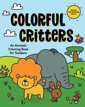 Paperback Colorful Critters: An Animals Coloring Book for Toddlers Book