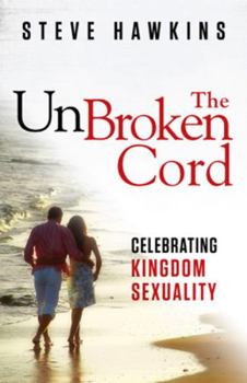 Paperback The Unbroken Cord: Celebrating Kingdom Sexuality Book