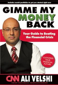 Paperback Gimme My Money Back: Your Guide to Beating the Financial Crisis Book