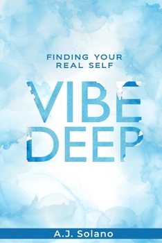 Paperback Vibe Deep: Finding Your Real Self Book