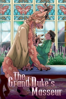 The Grand Duke's Masseur (A Man That Smells Like Flowers)