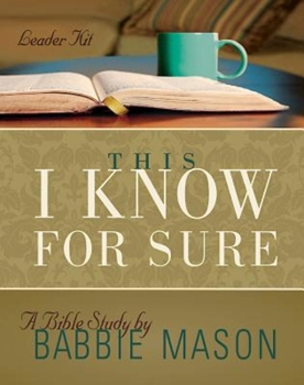 This I Know For Sure - Women's Bible Study Leader Kit: Taking God at His Word