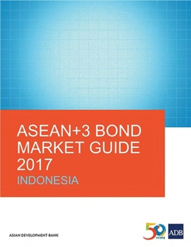 Paperback Asean+3 Bond Market Guide 2017: Indonesia Book