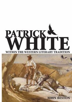 Paperback Patrick White Within the Western Literary Tradition Book