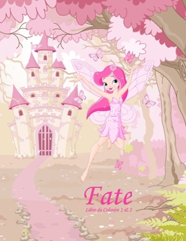 Paperback Fate Libro da Colorare 1 & 2 [Italian] Book