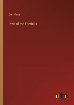 Paperback Idyls of the Foothills Book