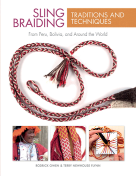 Hardcover Sling Braiding Traditions and Techniques: From Peru, Bolivia, and Around the World Book