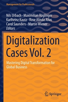 Paperback Digitalization Cases Vol. 2: Mastering Digital Transformation for Global Business Book
