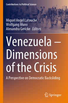 Paperback Venezuela - Dimensions of the Crisis: A Perspective on Democratic Backsliding Book