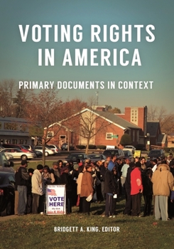 Voting Rights in America: Primary Documents in Context
