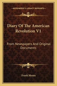 Paperback Diary Of The American Revolution V1: From Newspapers And Original Documents Book