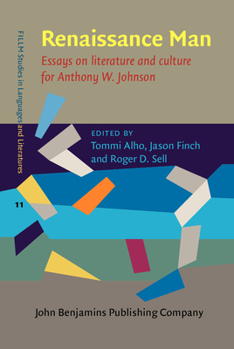 Renaissance Man: Essays on Literature and Culture for Anthony W. Johnson - Book #11 of the FILLM Studies in Languages and Literatures