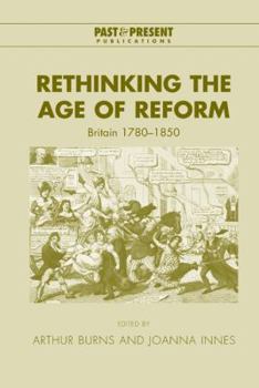 Hardcover Rethinking the Age of Reform: Britain 1780 1850 Book