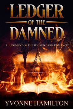 Ledger of the Damned : A Judgment of the Wicked Dark Romance