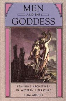 Paperback Men and the Goddess: Feminine Archetypes in Western Literature Book
