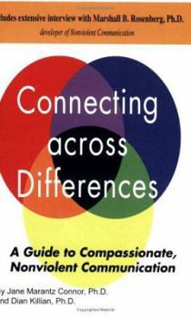 Paperback Connecting Across Differences: A Guide to Compassionate, Nonviolent Communication Book