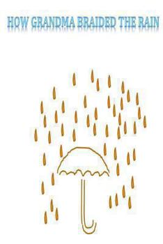 Paperback How grandma braided the rain Book
