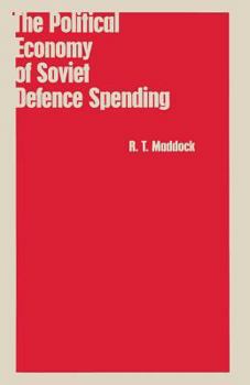 Paperback The Political Economy of Soviet Defence Spending Book