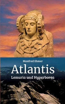 Paperback Atlantis, Lemuria und Hyperborea: Macht und Geheimnis der versunkenen Kontinente [German] Book