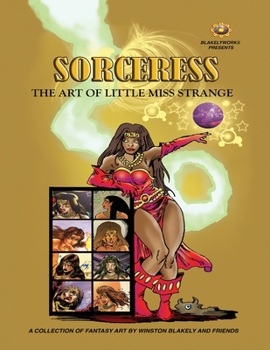 Paperback Blakelyworks Presents; Sorceress: The Art of Little Miss Strange Book