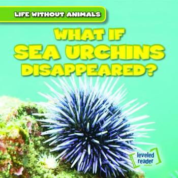 Library Binding What If Sea Urchins Disappeared? Book