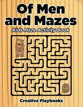 Of Men and Mazes: Kids Maze Activity Book