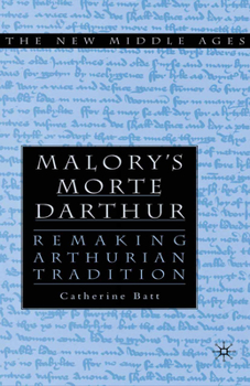Malory's 'Morte D'Arthur': Remaking Arthurian Tradition - Book  of the New Middle Ages