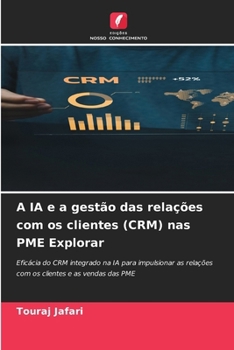 Paperback A IA e a gestão das relações com os clientes (CRM) nas PME Explorar [Portuguese] Book