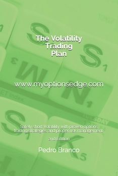 Paperback The Volatility Trading Plan: Safely short Volatility with proven options trading strategies and proper risk management Book