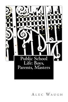 Paperback Public School Life: Boys, Parents, Masters Book