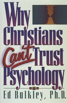 Paperback Why Christians Can't Trust Psychology Book