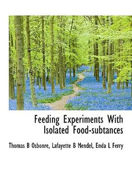 Paperback Feeding Experiments with Isolated Food-Subtances Book