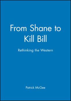 Paperback From Shane to Kill Bill: Rethinking the Western Book