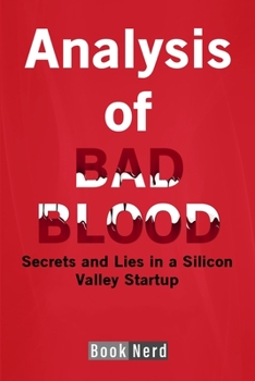 Paperback Analysis of Bad Blood: Secrets and Lies in a Silicon Valley Startup Book