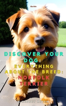 Discover your dog: Everything about the breed: Norfolk Terrier